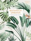 Libri Maaike Koster / Emma Sibley - Botanica Urbana. Una Guida Alle Piante Da In