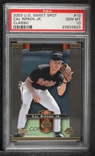 2003 Upper Deck Sweet Spot Classic Cal Ripken Jr #10 PSA 10 GEM MT HOF