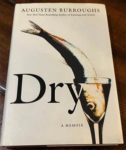 Dry by Augusten Burroughs First Edition First Printing SIGNED 2003 HC w/ DJ - Picture 1 of 4