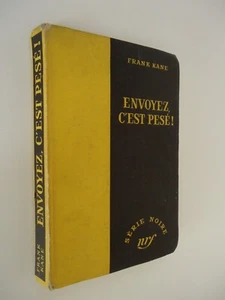 Envoyez, c'est pesé ! - Frank Kane - NRF Série Noire Gallimard - 1951 - Picture 1 of 13