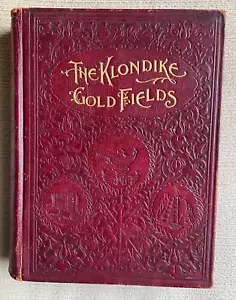 1897 Erstausgabe ALASKA AND THE KLONDIKE GOLD FIELDS*Bergbau*Karten*Illustrierte - Bild 1 von 11