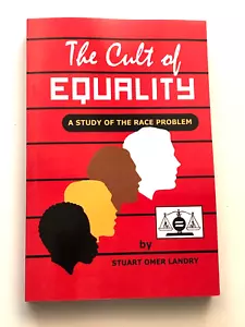 THE CULT OF EQUALITY A STUDY OF THE RACE PROBLEM Stuart Omer Landry Softcover - Picture 1 of 3