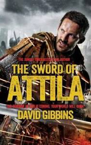 The Sword of Attila: Rome (Total War) - Paperback By David Gibbins - GOOD