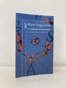 La Civilizacion del Espectaculo by Mario Vargas Llosa First 1st Ed VG HC 2012 - Picture 1 of 7