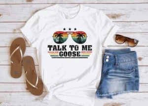 NEW Talk To Me Goose Shirt,Funny Goose Shirt, Top Gun T-Shirt Christmas Gift - Picture 1 of 2