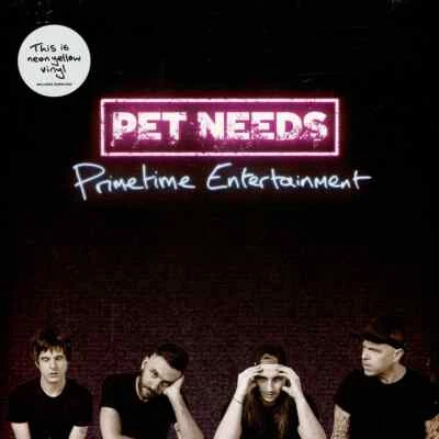 Pet Needs - Primetime Entertainment Ltd. Ed. Neon Yellow Vinyl +Download *NEW* Foto 1 de 4