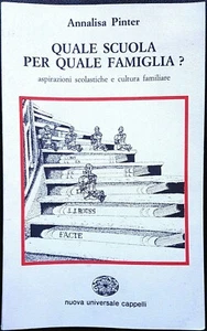 Annalisa Pinter, Quale scuola per quale famiglia?, Ed. Cappelli, 1986 - Picture 1 of 1