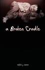 A Broken Cradle - Paperback By Swain, Myles J - Good