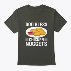 God Bless Chicken Nuggets Nugget T-Shirt Made in the USA Size S to 5XL - Picture 1 of 1