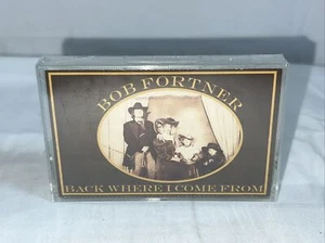 Bob Fortner Back Where I Come From (Cassette Tape BF-21793) New Sealed - Picture 1 of 6