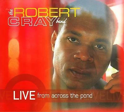 THE ROBERT CRAY BAND Live From Across The Pond 2CD BRAND NEW Digipak Foto 1 de 1
