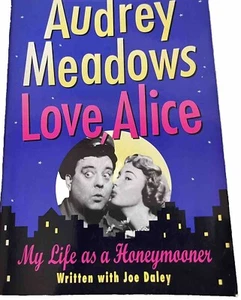 Audrey Meadows Love, Alice Book - Autographed by Audrey Meadows - Picture 1 of 4