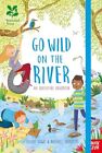 National Trust: Go Wild on the River: An Adventure Handbook [Hardcover] Goldie H