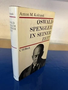 Oswald Spengler in seiner Zeit Koktanek, Anton M.: - Imagen 1 de 1