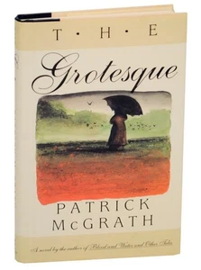 Patrick MCGRATH / THE GROTESQUE 1st Edition 1989 #163236 - Picture 1 of 1