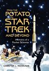 From The Potato to Star Trek and Beyond: Memoirs of a Rocket Scientist: New