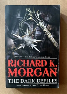 RICHARD K. MORGAN : The Dark Defiles (Land Fit for Heroes, Book Three) Paperback - Foto 1 di 4