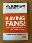 Raving Fans : A Revolutionary Approach to Custom... by Bowles, Sheldon Paperback