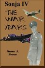 Sonja IV: The War Years: Volume 4 (Sonja - Growing up on the Praire). Saiter<|