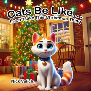 Cats Be Like: I Don't Like This Christmas Thing - Bild 1 von 1