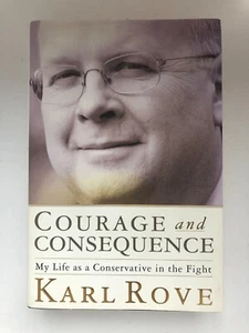 Karl Rove Signed This Book Twice (NEW 1st Ed. Courage and Consequences) - Picture 1 of 9