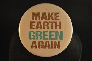 LOT OF 3 "MAKE EARTH GREEN AGAIN" BUTTON pin NEW! 2 1/4" pinback badge ECOLOGY - Picture 1 of 5