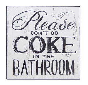 Don't Do Coke In The Bathroom Funny Sign Shelf Sitter Wall Art Decor Print 5"x5" - Picture 1 of 4