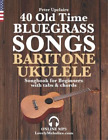 Peter Upclaire 40 Old Time Bluegrass Songs - Baritone Ukulele Song (Taschenbuch)