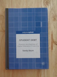Studentenschulden: Rhetorik & Realitäten der höheren Ed-Finanzierung von Sandy Baum HC - Bild 1 von 1