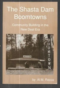 The Shasta Dam Boomtowns by Al M. Rocca (1993, Paperback) - Imagen 1 de 2