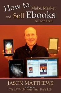 How to Make, Market and Sell Ebooks - All for FREE: Ebooksuccess4free by Jason M - Picture 1 of 1