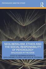 Neoliberalism, Ethics and the Social Responsibility of Psychology: Dialogues at 