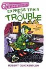 Express Train To Trouble: A Quix- 1534414029, Paperback, Robert Quackenbush, New