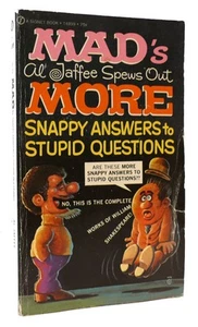Al Jaffee MAD'S AL JAFFEE SPEWS OUT MORE SNAPPY ANSWERS TO STUPID QUESTIONS 1st - Picture 1 of 1