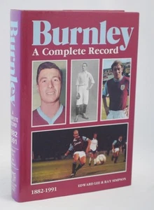 * Signed Ltd Edn No 458 * Burnley A Complete Record By Ray Simpson & Edward Lee - Imagen 1 de 6