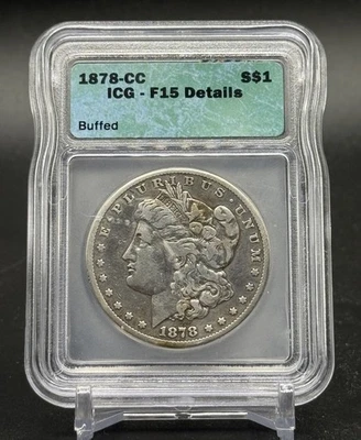 1878-CC Morgan Dollar $1 Coin ICG F15 Details Buffed - Image 1 of 4