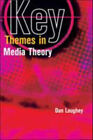Key Themes in Media Theory Dan Laughey