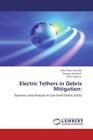 Electric Tethers in Debris Mitigation Dynamics and Analysis at Low Earth Or 1695