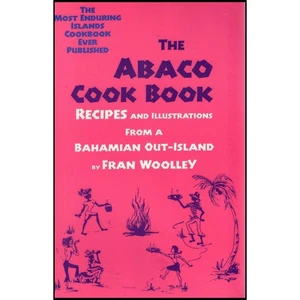 The Abaco Cook Book Recipes and Illustrations from a Bahamian Out-Island:  (Pape - Bild 1 von 2