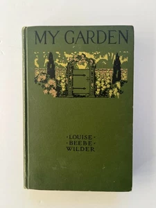MY GARDEN by Louise Beebe Wilder, 1916, First Edition antique book - Bild 1 von 13