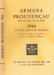 ARMANA PRORUVENÇAU 1964 PER DOU FELIBRIGE FREDERI-MISTRAL Cascarelet Guizol Inard - Bild 1 von 12