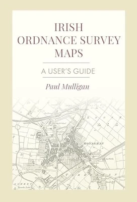 Irish Ordnance Survey Maps: A User's..., Mulligan, Paul - Image 1 of 2
