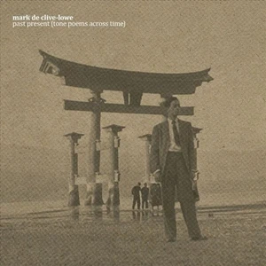 MARK DE CLIVE-LOWE PAST PRESENT (TONE POEMS ACROSS TIME) NEW LP - Picture 1 of 1