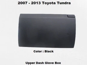 554520C011 07 to 13 Toyota Tundra Upper Dash Storage Compartment Glove Box Black - Picture 1 of 8