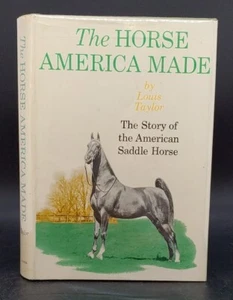Rare 1961 FE HBDJ THE AMERICA MADE Story of AMERICAN SADDLE BRED ~ LOUIS TAYLOR - Imagen 1 de 15