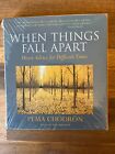 When Things Fall Apart : Heart Advice for Difficult Times by Pema Chodron (2007,