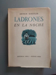 Arthur Koestler - Ladrones en la noche - Ed. Abril 1947 - Imagen 1 de 1