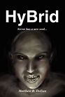 Hybrid: Terror Has A New Seed By Matthew R Dulian - New Copy - 9780595240845