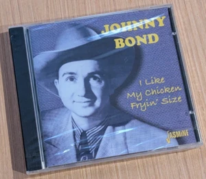 Johnny Bond I Like My Chicken Fryin' Size CD BRAND NEW & SEALED - Imagen 1 de 4