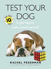 Test Your Dog: Is Your Dog an Undiscovered Genius? by Rachel Federman NEW